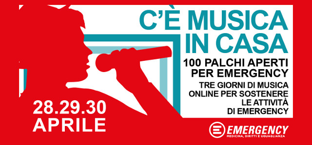 C’è Musica in casa 100 PALCHI APERTI PER EMERGENCY - Aprile 2020